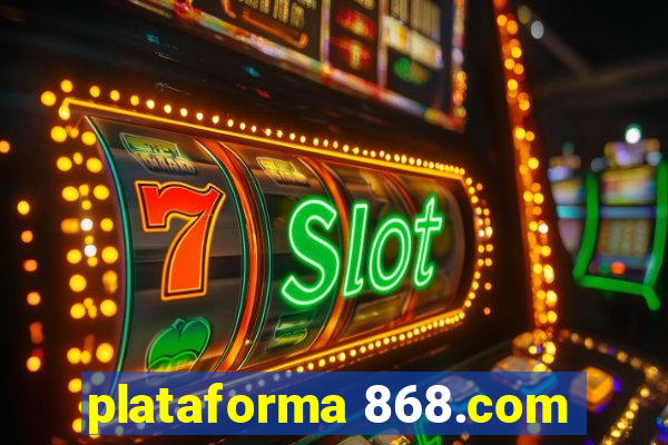 plataforma 868.com